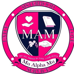 MAM BIBLE SISTERHOOD LOVE SERVICE UNITY DO ALL THINGS IN LOVE - 1 COR. 16:13-14 MU ALPHA MU trademark