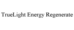 TRUELIGHT ENERGY REGENERATE trademark
