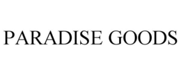 PARADISE GOODS trademark
