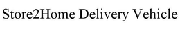 STORE2HOME DELIVERY VEHICLE trademark