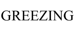 GREEZING trademark