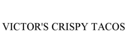 VICTOR'S CRISPY TACOS trademark