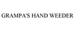 GRAMPA'S HAND WEEDER trademark