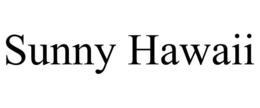 SUNNY HAWAII trademark