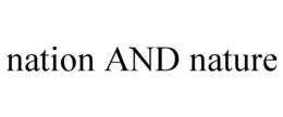 NATION AND NATURE trademark