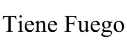 TIENE FUEGO trademark