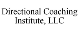 DIRECTIONAL COACHING INSTITUTE, LLC trademark