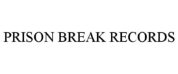 PRISON BREAK RECORDS trademark
