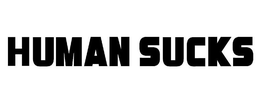 HUMAN SUCKS trademark