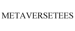 METAVERSETEES trademark