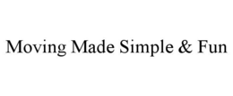 MOVING MADE SIMPLE & FUN trademark