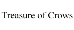 TREASURE OF CROWS trademark