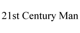 21ST CENTURY MAN trademark