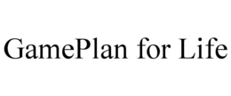 GAMEPLAN FOR LIFE trademark
