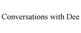 CONVERSATIONS WITH DEE trademark