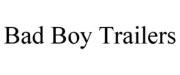 BAD BOY TRAILERS trademark