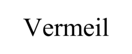 VERMEIL trademark