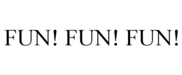 FUN! FUN! FUN! trademark