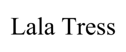 LALA TRESS trademark