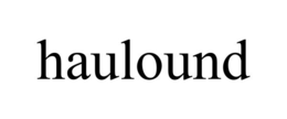 HAULOUND trademark
