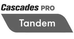 CASCADES PRO TANDEM trademark