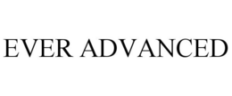 EVER ADVANCED trademark