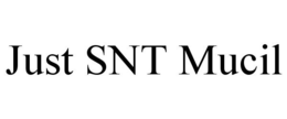 JUST SNT MUCIL trademark