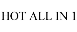 HOT ALL IN 1 trademark