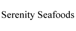 SERENITY SEAFOODS trademark