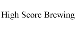 HIGH SCORE BREWING trademark