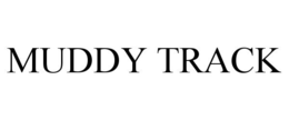 MUDDY TRACK trademark