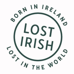 LOST IRISH BORN IN IRELAND LOST IN THE WORLD trademark