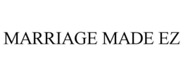 MARRIAGE MADE EZ trademark