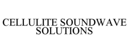 CELLULITE SOUNDWAVE SOLUTIONS trademark