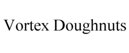 VORTEX DOUGHNUTS trademark