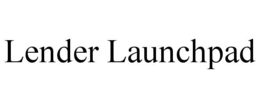 LENDER LAUNCHPAD trademark