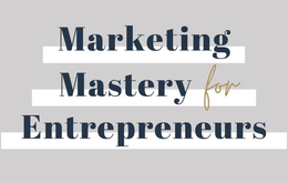 MARKETING MASTERY FOR ENTREPRENEURS trademark