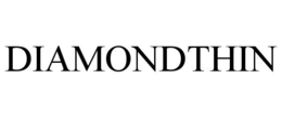 DIAMONDTHIN trademark