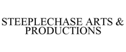 STEEPLECHASE ARTS & PRODUCTIONS trademark