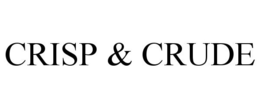 CRISP & CRUDE trademark