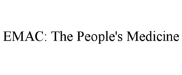 EMAC: THE PEOPLE'S MEDICINE trademark