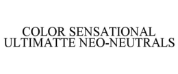COLOR SENSATIONAL ULTIMATTE NEO-NEUTRALS trademark