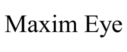 MAXIM EYE trademark