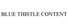 BLUE THISTLE CONTENT trademark