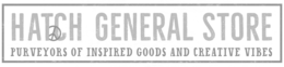 HATCH GENERAL STORE PURVEYORS OF INSPIRED GOODS AND CREATIVE VIBES trademark