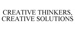 CREATIVE THINKERS, CREATIVE SOLUTIONS trademark