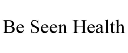 BE SEEN HEALTH trademark