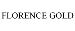 FLORENCE GOLD trademark