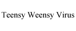 TEENSY WEENSY VIRUS trademark