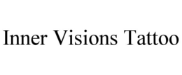 INNER VISIONS TATTOO trademark